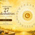 Predict Using Nakshtras: Predictive Astrology Part – 3