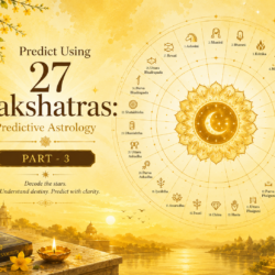 Predict Using Nakshtras: Predictive Astrology Part - 3